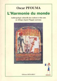 L'harmonie du monde : anthropologie culturelle des couleurs et des sons en Afrique depuis l'Égypte ancienne